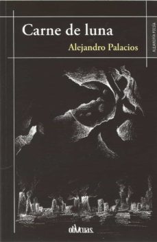 carne de luna-alejandro palacios alvarez-9788418397387