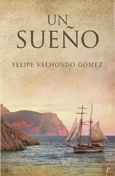 un sueño-felipe valhondo gomez-9788418402487