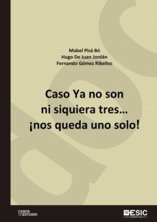 caso ya no son ni siquiera tres… ¡nos queda uno solo! (ebook)-mabel pisa bo-hugo de juan jordan-fernando gomez ribelles-9788418415487