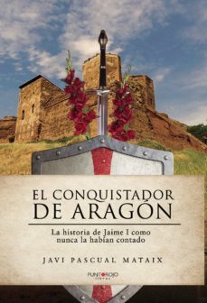 el conquistador de aragon (ebook)-javier pascual mataix-9788418503887