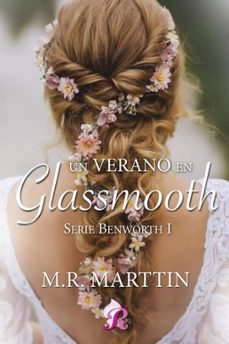 un verano en glassmooth (serie benworth i)-m.r. martin-9788418616587