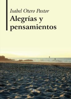 alegrias y pensamientos-isabel otero pastor-9788418624087