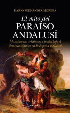 el mito del paraiso andalusi (ebook)-dario fernandez morera-9788418709487