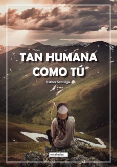 tan humana como tu (ebook)-esther santiago-9788418789687