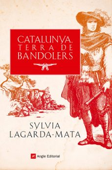 catalunya, terra de bandolers (ebook)-sylvia lagarda-mata-9788419017987