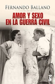 amor y sexo en la guerra civil-fernando ballano-9788419018687