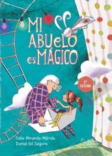mi abuelo es magico-celia miranda merida-daniel gil segura-9788419128287