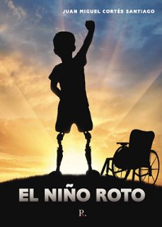 el niño roto. autobiografia-juan miguel cortes santiago-9788419225887