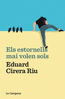els estornells mai volen sols-eduard cirera riu-9788419245687