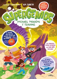 volcanes, tornados y tsunamis (supergenios. ¿que quieres saber? 3) (ebook)-h. m. zubieta-9788419507730