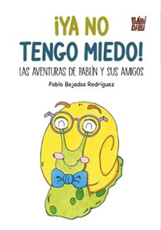 ¡ya no tengo miedo!-pablo bojados rodriguez-9788419602787