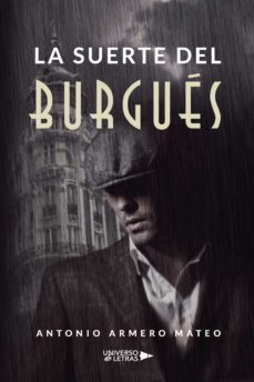 la suerte del burgues-antonio armero mateo-9788419614087