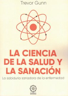 la ciencia de la salud y la sanacion-trevor gunn-9788419710987