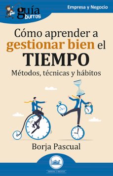 guiaburros: como aprender a gestionar bien el tiempo (ebook)-borja pascual-9788419731487