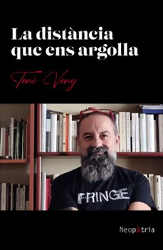 la distancia que ens argolla-toni veny-9788419821287