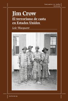 jim crow. el terrorismo de casta en estados unidos-loic wacquant-9788419833587