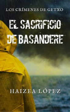 el sacrificio de basandere. los crimenes de getxo-haizea lopez-9788419948687