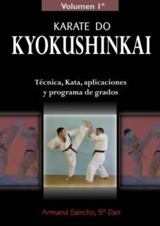 karate do kyokushinkai: tecnica, kata, aplicaciones y programa de grados-armand sancho-9788420303987
