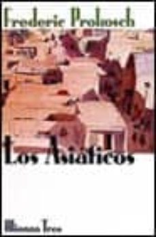 los asiaticos-frederic prokosch-9788420632087