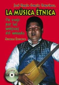 la musica etnica: un viaje por las musicas del mundo (incluye cd- rom)-9788420640587