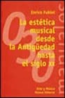 la estetica musical desde la antiguedad hasta el siglo xx-enrico fubini-9788420681887
