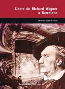 l obra de richard wagner a barcelona-alfonsina janes nadal-9788423207787