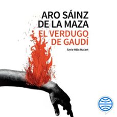 el verdugo de gaudi (audiolibro)-aro sainz de la maza-9788423360987