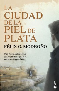la ciudad de la piel de plata (trilogia de bilbao)-9788423366187