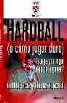 hardball (o como jugar duro) ¿juega por jugar o juega para ganar?-9788423423187