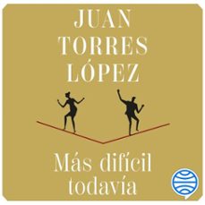 mas dificil todavia (audiolibro)-juan torres lopez-9788423437887