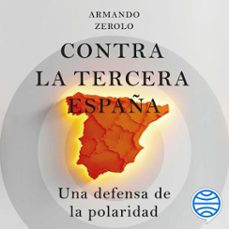contra la tercera españa (audiolibro)-armando zerolo duran-9788423439287