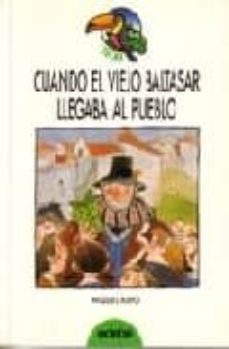 cuando el viejo baltasar volvia al pueblo-9788423626687