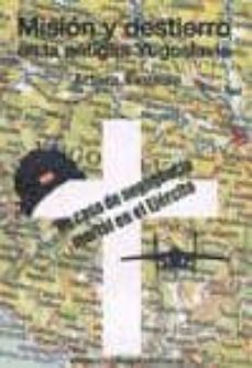 mision y destierro en la antigua yugoslavia-arturo vinuesa-9788424507787