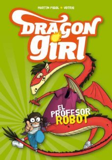 dragon girl 2: el profesor robot-martin piñol-9788424660987