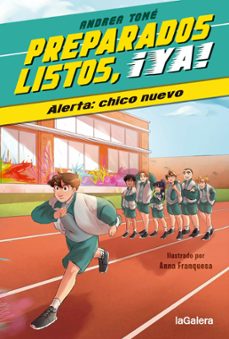 preparados, listos, ¡ya! 1. alerta: chico nuevo-andrea tome yañez-9788424673987