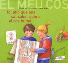 tot allo que ens cal saber sobre el cos huma (el meu cos)-9788426135087