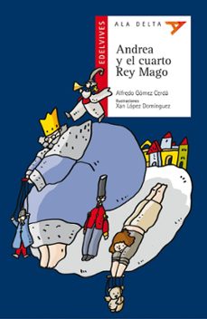 andrea y el cuarto rey mago-alfredo gomez cerda-9788426349187