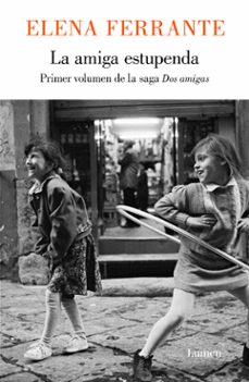 la amiga estupenda (dos amigas 1)-elena ferrante-9788426420787