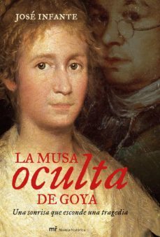 la musa oculta de goya: una sonrisa que esconde una tragedia-9788427033887