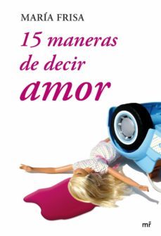 15 maneras de decir amor-maria frisa-9788427034587
