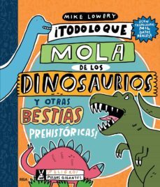 ¡todo lo que mola de los dinosaurios y otras bestias prehistoricas! (ebook)-9788427223387