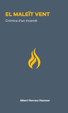 el malet vent: cronica dun incendi-albert herranz hammer-9788427309487