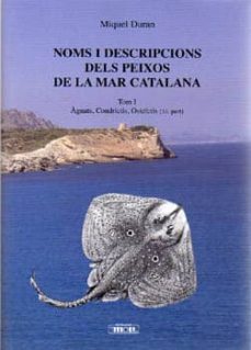 noms i descripcions dels peixos de la mar catalana (vol i-1ªpart)-9788427365087