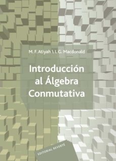 introduccion al algebra conmutativa-m. f. atiyah-9788429150087