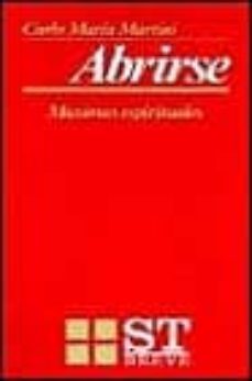 abrirse maximas espirituales-carlos maria martini-carlo m. martini-9788429312287
