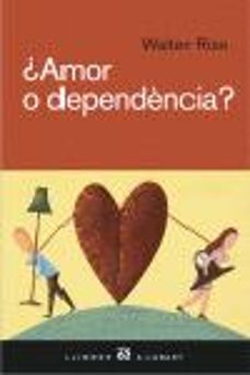 amor o dependencia?-walter riso-9788429756487