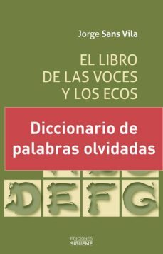 el libro de las voces y los ecos-jorge sans vila-9788430118687