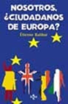 nosotros, ¿ciudadanos de europa?: las fronteras, el estado y el p ueblo-9788430939787