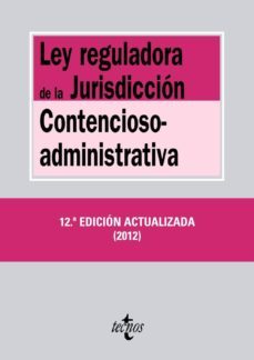ley reguladora de la jurisdiccion contencioso-administrativa (12ª ed actualizada 2012)-9788430955787
