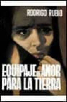 equipaje de amor para la tierra-rodrigo rubio puertas-9788432052187